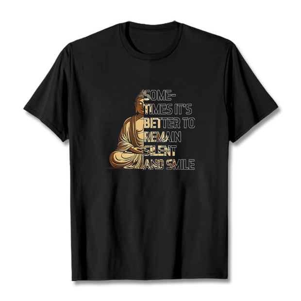 Buddha Stones Sometimes It's Better To Remain Silent And Smile Tee T-shirt