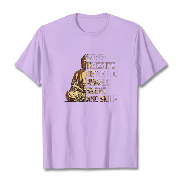 Buddha Stones Sometimes It's Better To Remain Silent And Smile Tee T-shirt