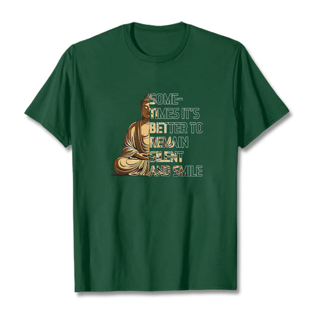 Buddha Stones Sometimes It's Better To Remain Silent And Smile Tee T-shirt