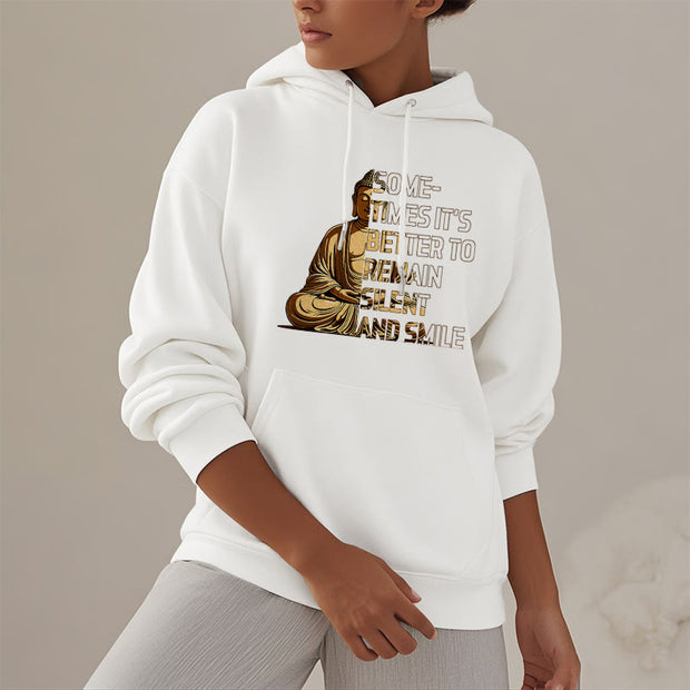 Buddha Stones Sometimes It's Better To Remain Silent And Smile Fleece Lined Polyester Hoodie