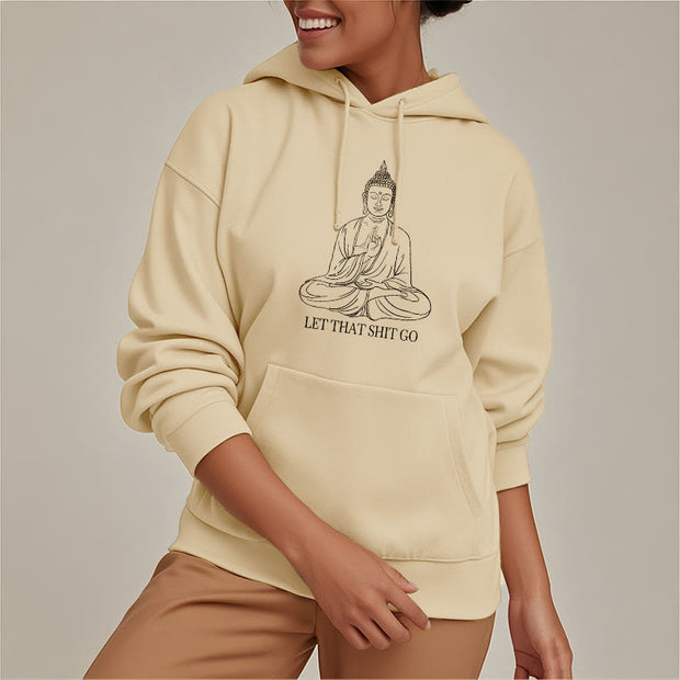 Buddha Stones Let That Shit Go Polyester Fleece Lined Hoodie Hoodie BS 18