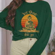 Buddha Stones Let That Shit Go Fleece Lined Polyester Sweatshirt