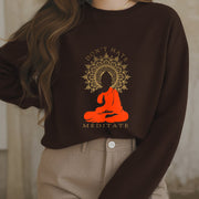 Buddha Stones DON'T HATE MEDITATE Fleece Lined Polyester Sweatshirt