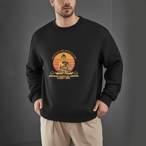 Buddha Stones Never Stop Believing In Hope Fleece Lined Polyester Sweatshirt