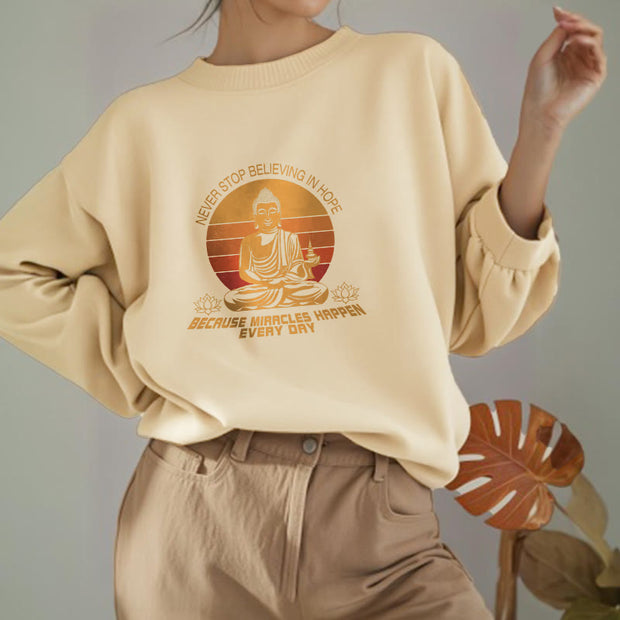 Buddha Stones Never Stop Believing In Hope Fleece Lined Polyester Sweatshirt