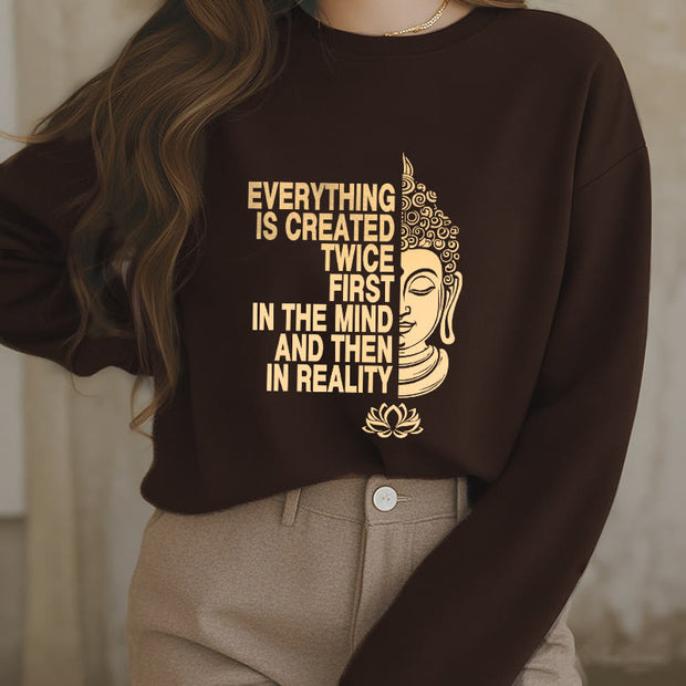 Buddha Stones Everything Is Created Twice Fleece Lined Polyester Sweatshirt