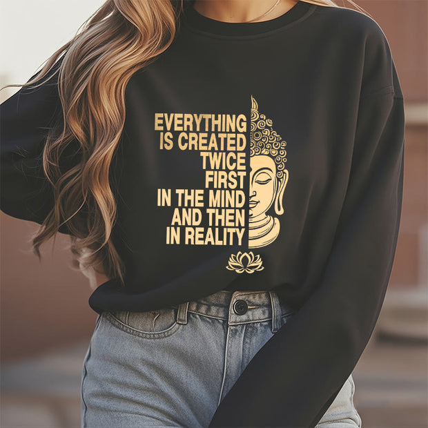 Buddha Stones Everything Is Created Twice Fleece Lined Polyester Sweatshirt