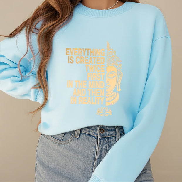 Buddha Stones Everything Is Created Twice Fleece Lined Polyester Sweatshirt