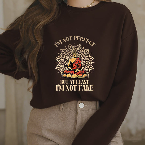 Buddha Stones I AM NOT PERFECT Fleece Lined Round Neck Sweatshirt