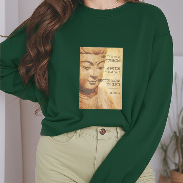 Buddha Stones WHAT YOU THINK YOU BECOME Round Neck Fleece Lined Sweatshirt