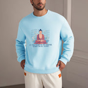 Buddha Stones LEARN TO BE ALONE Round Neck Fleece Lined Sweatshirt