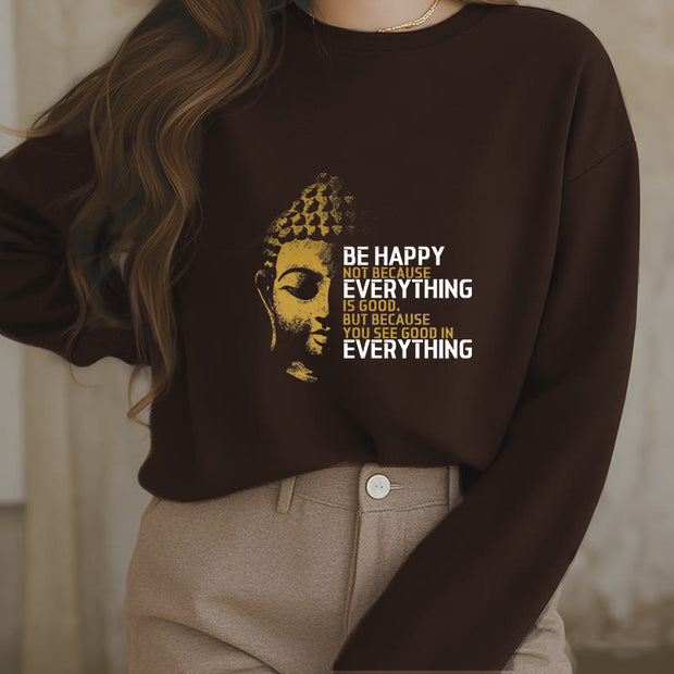 Buddha Stones You See Good In Everything Fleece Lined Polyester Sweatshirt