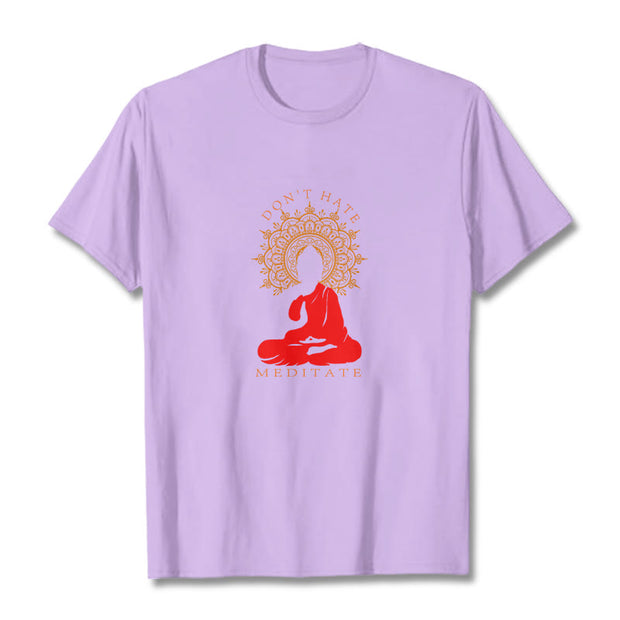 Buddha Stones DON'T HATE MEDITATE Cotton Tee T-shirt