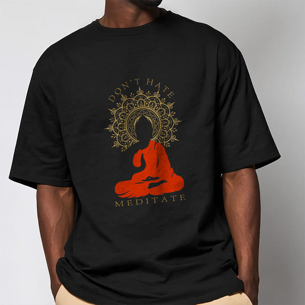 Buddha Stones DON'T HATE MEDITATE Cotton Tee T-shirt T-Shirts BS 2