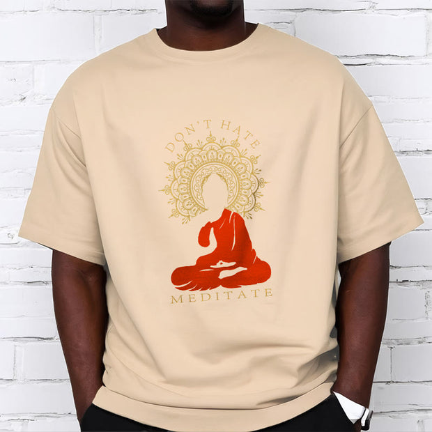 Buddha Stones DON'T HATE MEDITATE Cotton Tee T-shirt T-Shirts BS 12