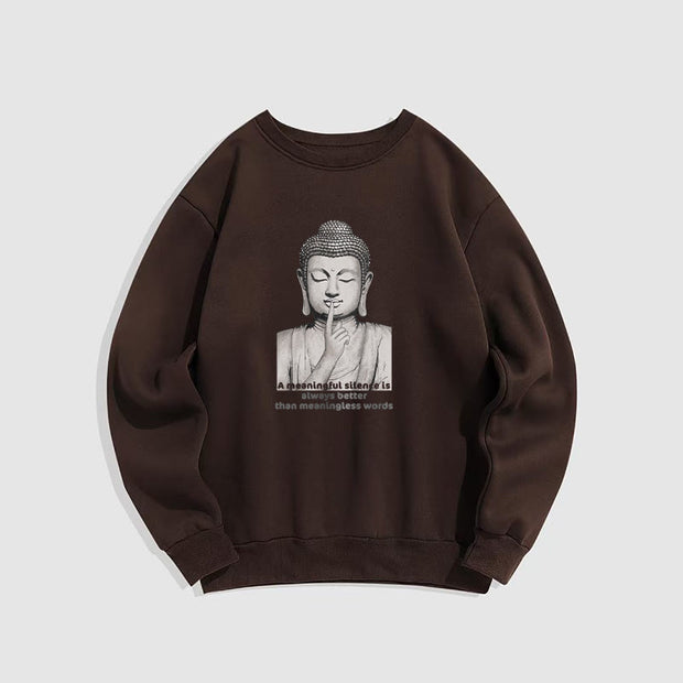 Buddha Stones A Meaningful Silence Fleece Lined Sweatshirt