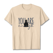 Buddha Stones You Are Enough Cotton Tee T-shirt