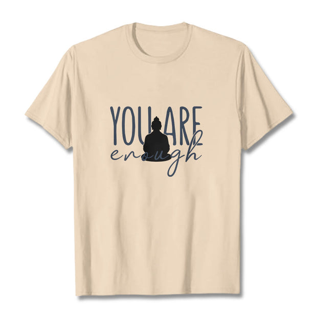 Buddha Stones You Are Enough Cotton Tee T-shirt