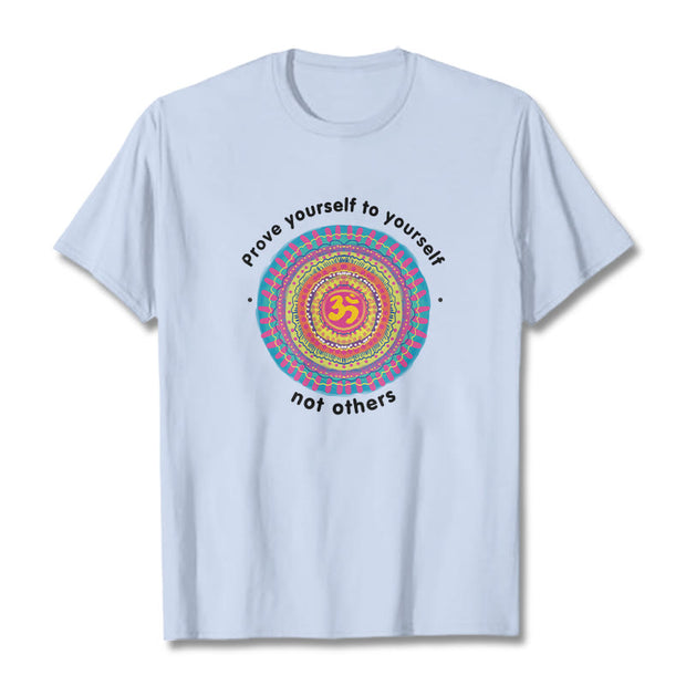 Buddha Stones Prove Yourself To Yourself Not Others OM Tee T-shirt