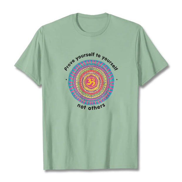 Buddha Stones Prove Yourself To Yourself Not Others OM Tee T-shirt