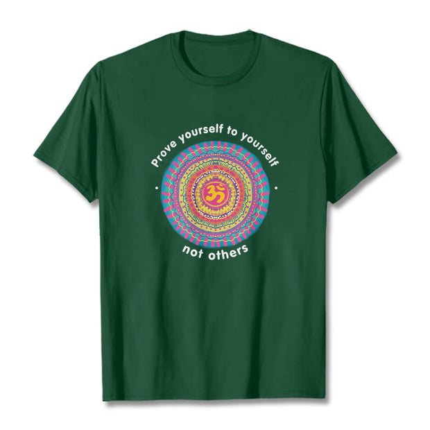 Buddha Stones Prove Yourself To Yourself Not Others OM Tee T-shirt