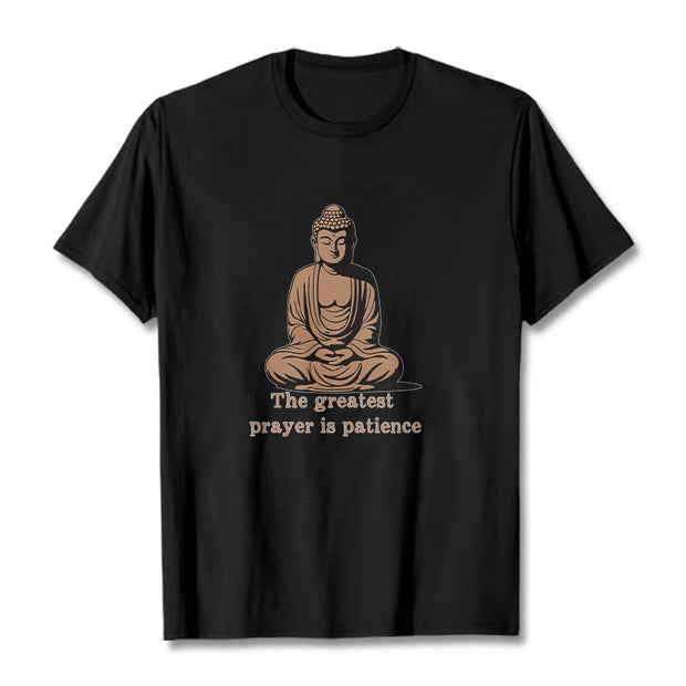 Buddha Stones Meditating Buddha Pattern THE GREATEST PRAYER IS PATIENCE Cotton Tee T-shirt