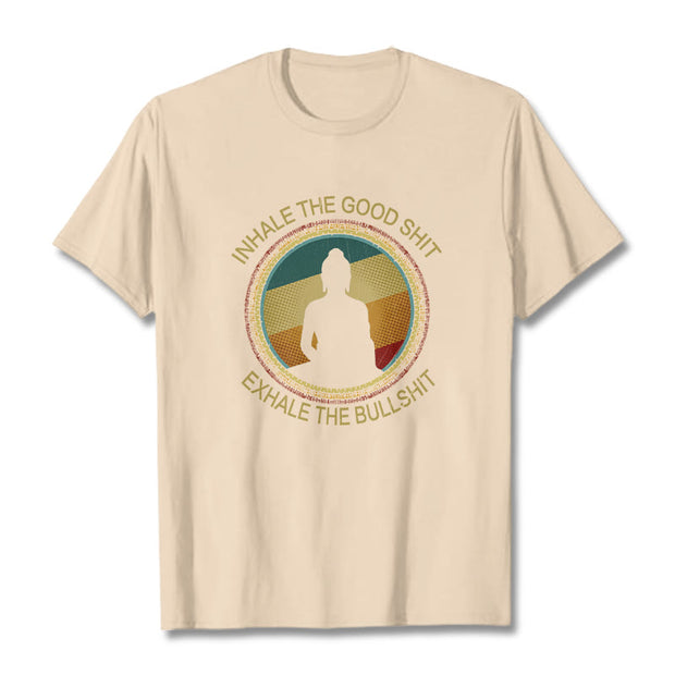 Buddha Stones "INHALE THE GOOD SHIT EXHALE THE BULLSHT" Meditation Buddha Cotton Tee T-Shirt - Bisque - 2XL - image 8