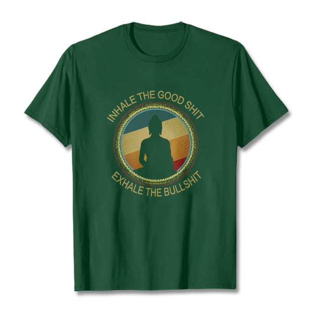 Buddha Stones "INHALE THE GOOD SHIT EXHALE THE BULLSHT" Meditation Buddha Cotton Tee T-Shirt - ForestGreen - 2XL - image 10