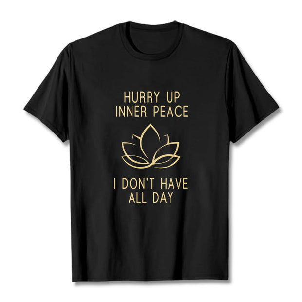 Buddha Stones HURRY UP INNER PEACE Tee T-shirt