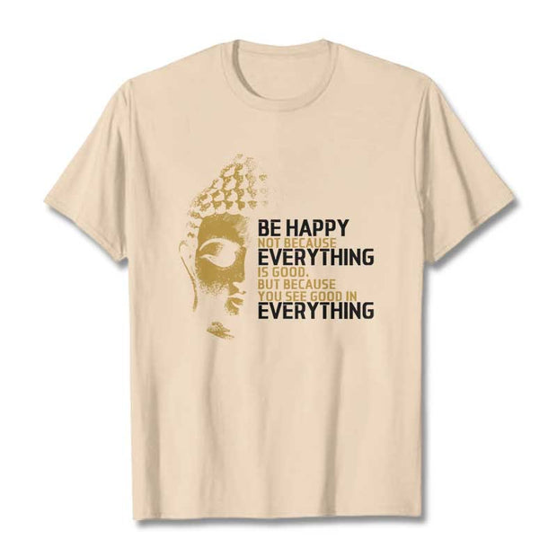 Buddha Stones You See Good In Everything Tee T-shirt T-Shirts BS Bisque 2XL