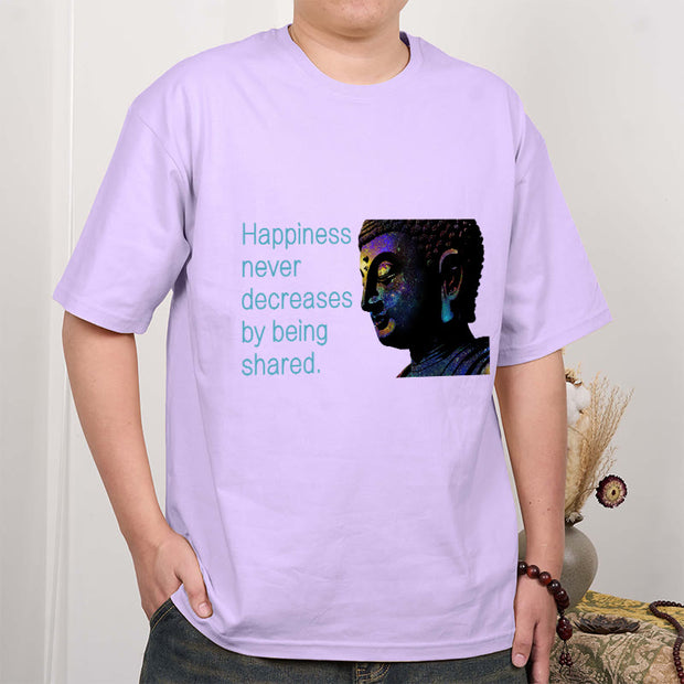 Buddha Stones Happiness Never Decreases By Being Shared Buddha Tee T-shirt T-Shirts BS 13
