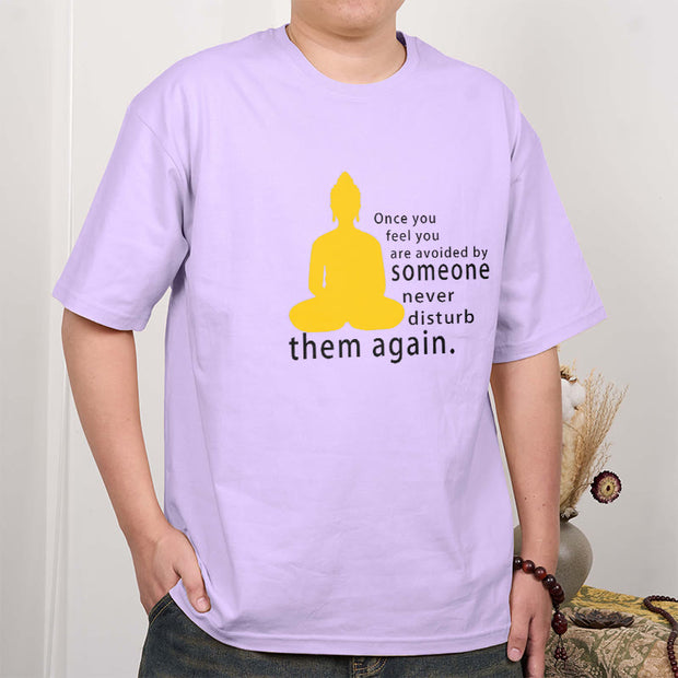 Buddha Stones Once You Feel You Are Avoided By Someone Tee T-shirt T-Shirts BS 9