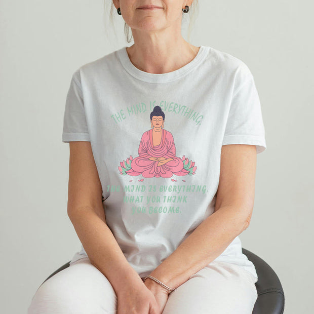 Buddha Stones The Mind Is Everything Tee T-shirt