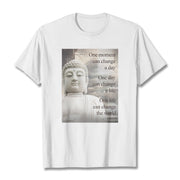 Buddha Stones One Moment Can Change A Day Tee T-shirt