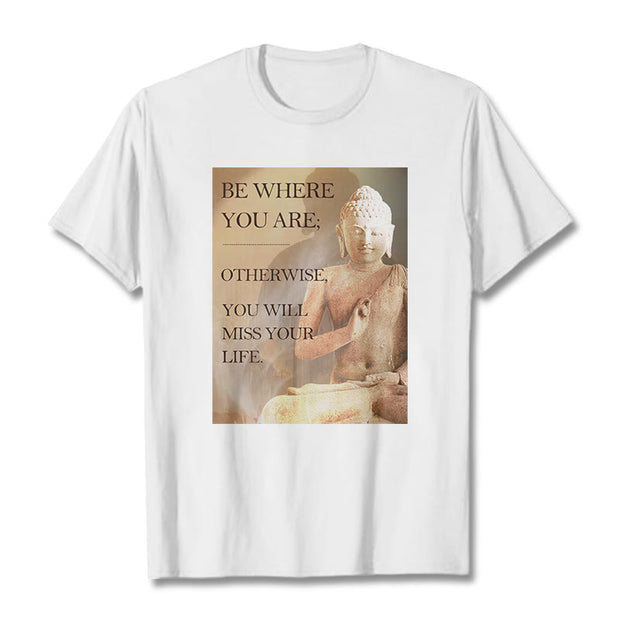 Buddha Stones Be Where You Are Tee T-shirt T-Shirts BS White 2XL