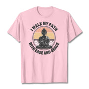 Buddha Stones I Walk My Path With Ease And Grace Tee T-shirt