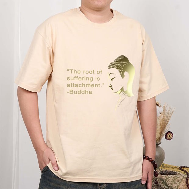Buddha Stones The Root Of Suffering Is Attachment Buddha Tee T-shirt T-Shirts BS 17