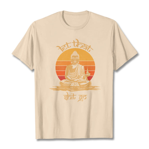 Buddha Stones Let That Shit Go Tee T-shirt