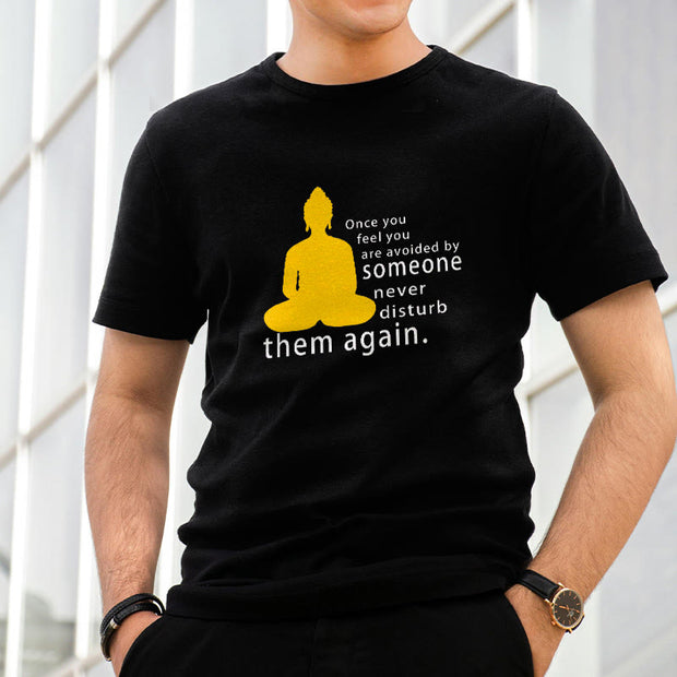 Buddha Stones Once You Feel You Are Avoided By Someone Tee T-shirt T-Shirts BS 2