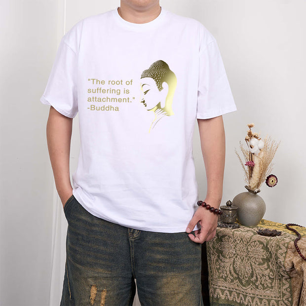 Buddha Stones The Root Of Suffering Is Attachment Buddha Tee T-shirt