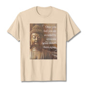 Buddha Stones Once You Feel You Are Avoided Tee T-shirt