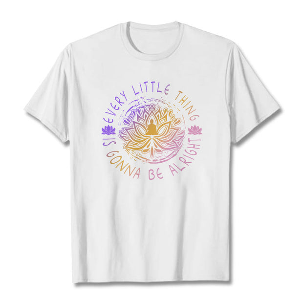 Buddha Stones Every Little Thing Is Gonna Be Alright Tee T-shirt