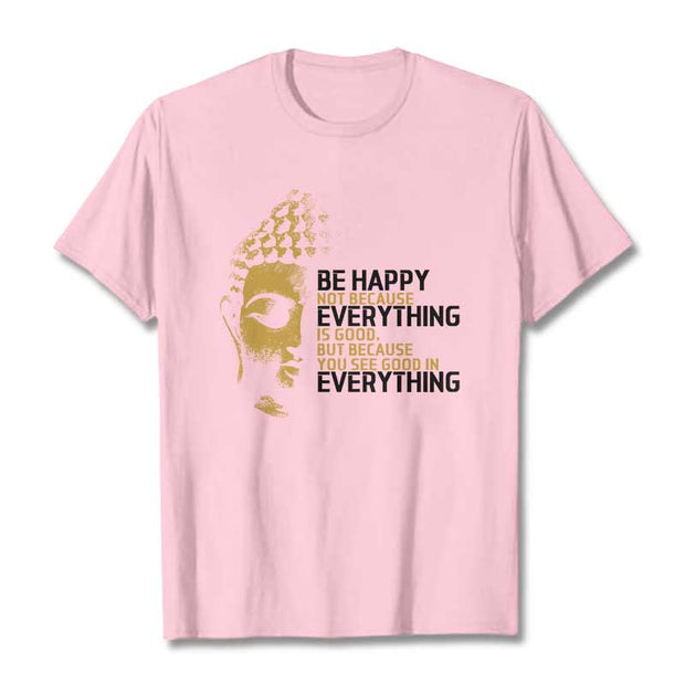 Buddha Stones You See Good In Everything Tee T-shirt T-Shirts BS LightPink 2XL