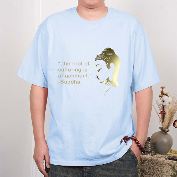 Buddha Stones The Root Of Suffering Is Attachment Buddha Tee T-shirt