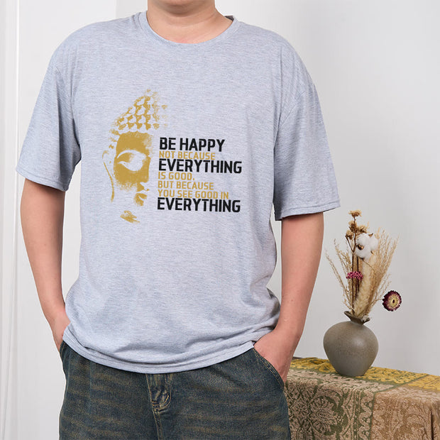 Buddha Stones You See Good In Everything Tee T-shirt T-Shirts BS 20
