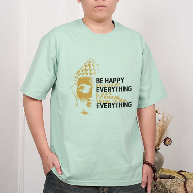 Buddha Stones You See Good In Everything Tee T-shirt T-Shirts BS 14