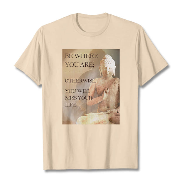 Buddha Stones Be Where You Are Tee T-shirt T-Shirts BS Bisque 2XL