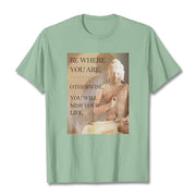 Buddha Stones Be Where You Are Tee T-shirt T-Shirts BS PaleGreen 2XL