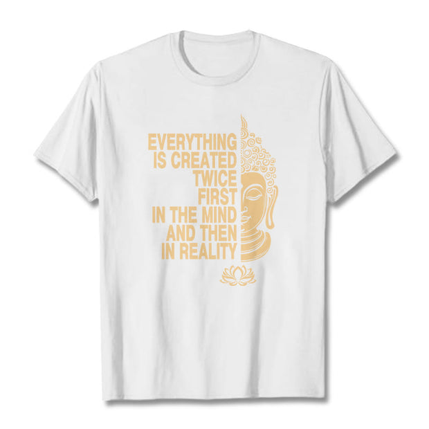 Buddha Stones Everything Is Created Twice Tee T-shirt