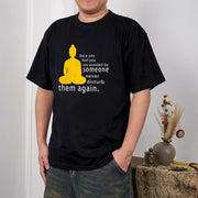 Buddha Stones Once You Feel You Are Avoided By Someone Tee T-shirt T-Shirts BS 1